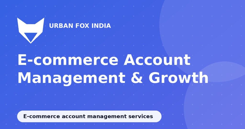 e-commerce account management services: Urban Fox India