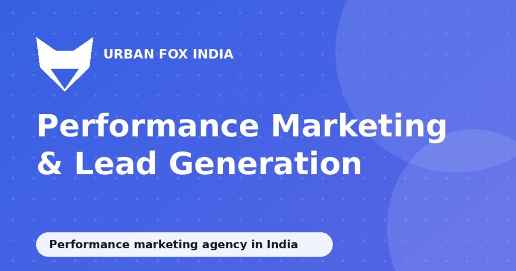performance marketing agency in India: Urban Fox India